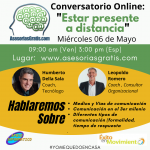 Conversatorio: «Estar Presente a Distancia»